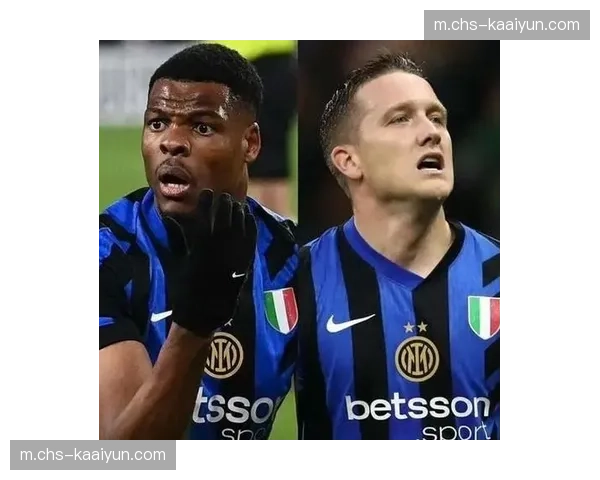 国际米兰关键战前谨慎轮换 邓弗里斯恰尔汗奥卢目标联赛复出